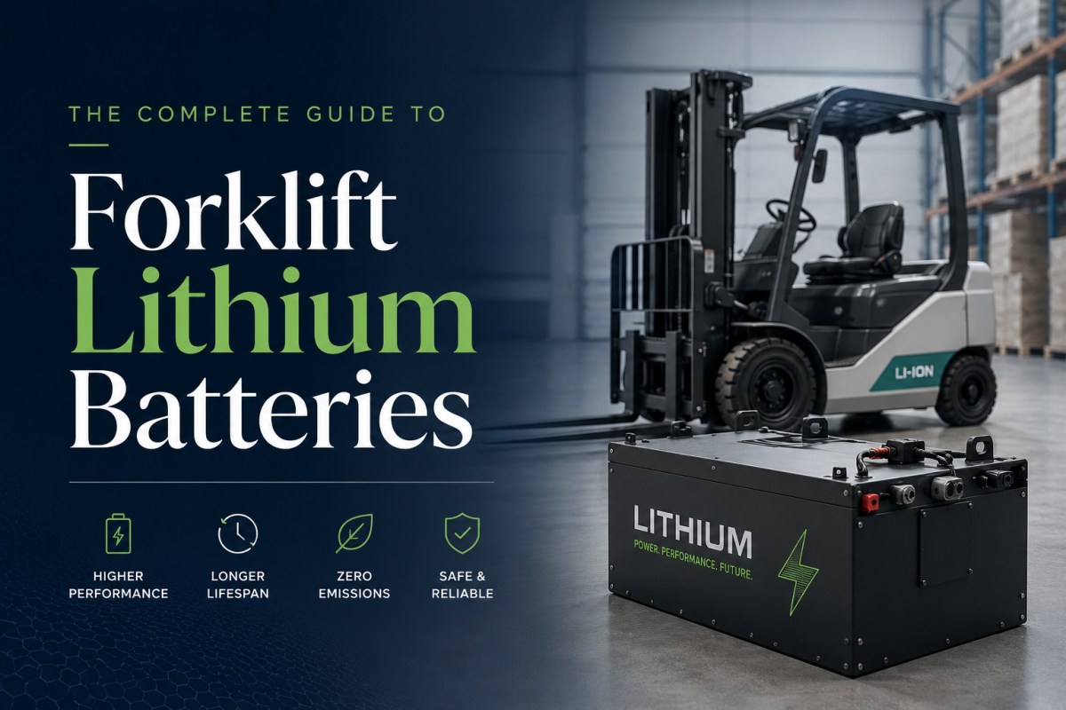 The Complete Guide to Forklift Lithium Batteries